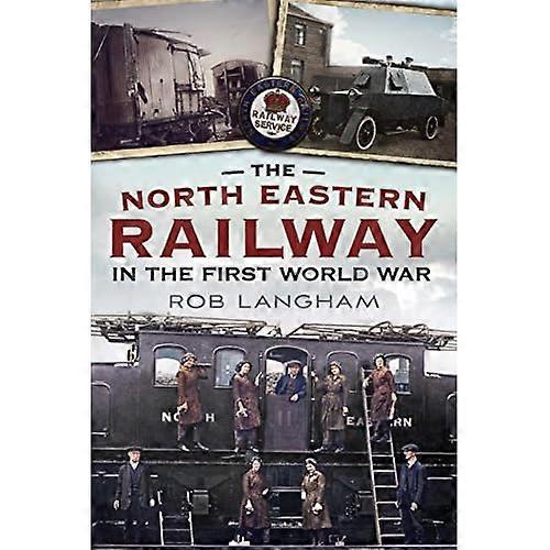 The North Eastern Railway in the First World War