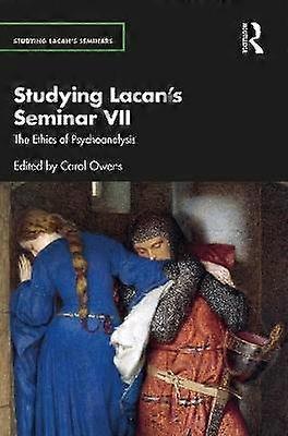Studying Lacanâs Seminar VII