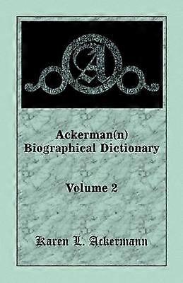 Ackermann Biographical Dictionary Volume 2