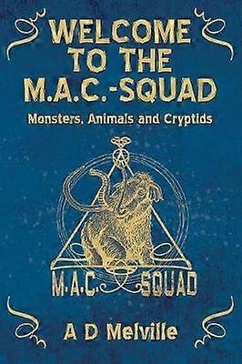 WELCOME TO THE MACSQUAD Monsters Animals and Cryptids