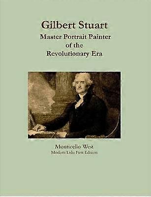 Gilbert Stuart: Master Portrait Painter