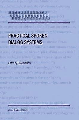 Practical Spoken Dialog Systems