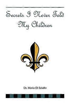 Secrets I Never Told My Children