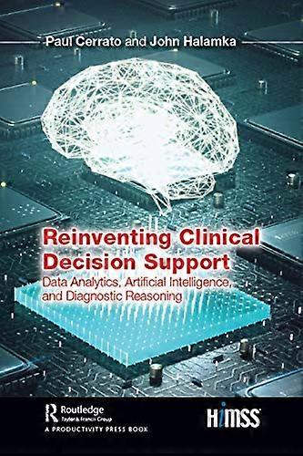 Reinventing Clinical Decision Support: Data Analytics Artificial Intelligence and Diagnostic Reasoning