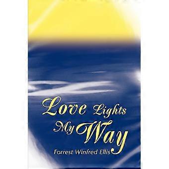 Love Lights My Way - Forrest Winfred Ellis - Paperback - en Book