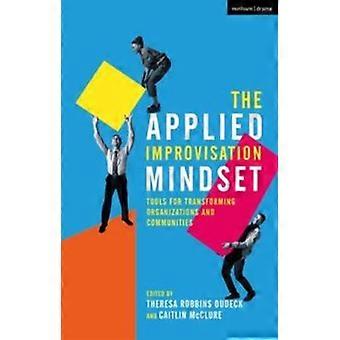 Ferramentas da Mentalidade de Improvisação Aplicada para Transformar Organizações e Comunicações - Bloomsbury Publishing PLC