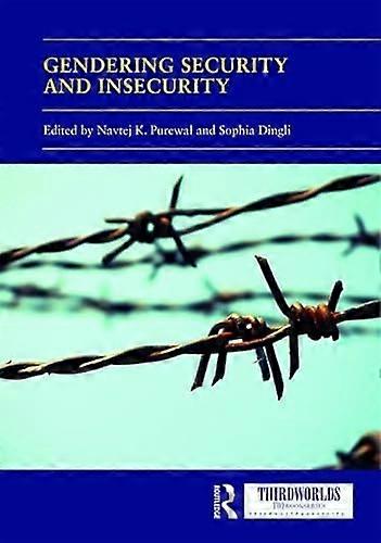 Gendering Security and Insecurity: Post/Neocolonial Security Logics and Feminist Interventions