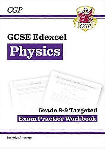 New GCSE Physics Edexcel Grade 8 9 Targeted Exam Practice Workbook (includes answers)