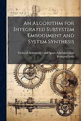 An Algorithm for Integrated Subsystem Embodiment and System Synthesis