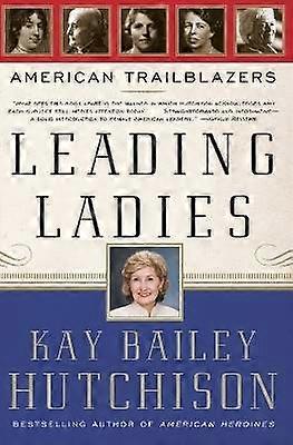 Leading Ladies: American Trailblazers
