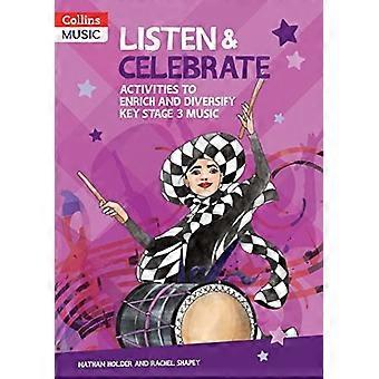 Collins Secondary Music - Listen & Celebrate Key Stage 3: Activiteiten om Key Stage 3 muziek te verrijken en te diversifiëren (Collins Secondary Music)