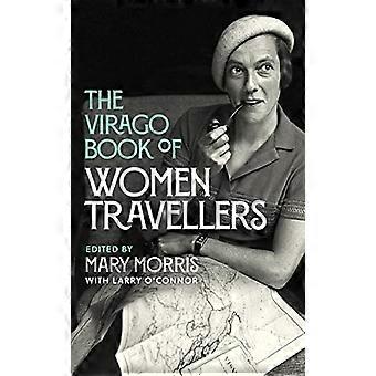 The Virago Book Of Women Travellers