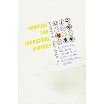 Shaping the industriële Century: The Remarkable Story of de evolutie van de moderne chemische en farmaceutische industrie