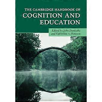 Cambridge Handbooks in Psychology: The Cambridge Handbook of Cognition and Education