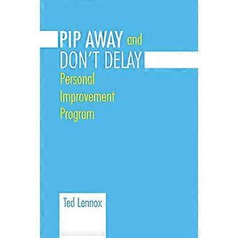 Pip Away en stel niet uit: programma voor persoonlijke verbetering