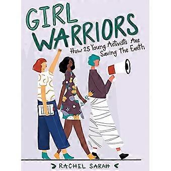 Girl Warriors: Wie 25 junge Aktivistinnen die Erde retten