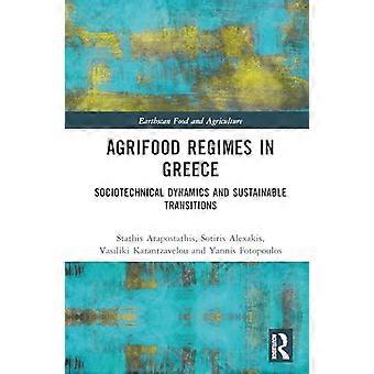 Agrifood Regimes in Greece Sociotechnical Dynamics and Sustainable Transitions