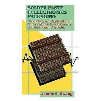 Solder Paste In Electronics Packaging Technology And Applications In Surface Mou - Jennie Hwang - Paperback - en Book