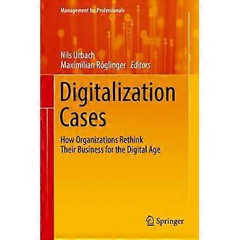 Digitalization Cases How Organizations Rethink Their Business For The Digital Ag - Springer Nature B.V - Hardcover - en Book