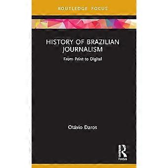 History of Brazilian Journalism From Print to Digital