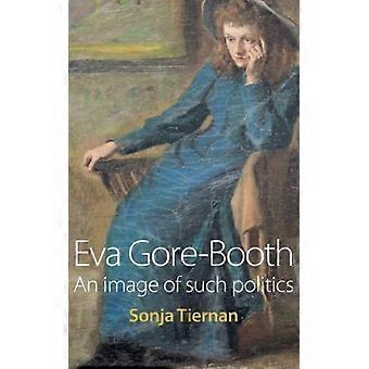 Eva Gore-Booth: Uma Imagem de Tal Política - Sonja Tiernan - Capa Dura - Livro em Inglês - História