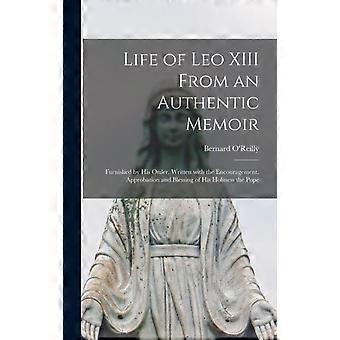 Life Of Leo Xiii From An Authentic Memoir Microform Furnished By His Order Wr - Creative Media Partners LLC - Hardcover - en Book