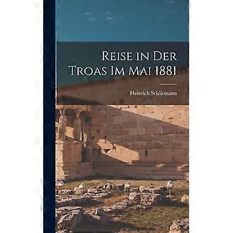 Reise In Der Troas Im Mai 1881 - Heinrich Schliemann - Hardcover - English Book - History
