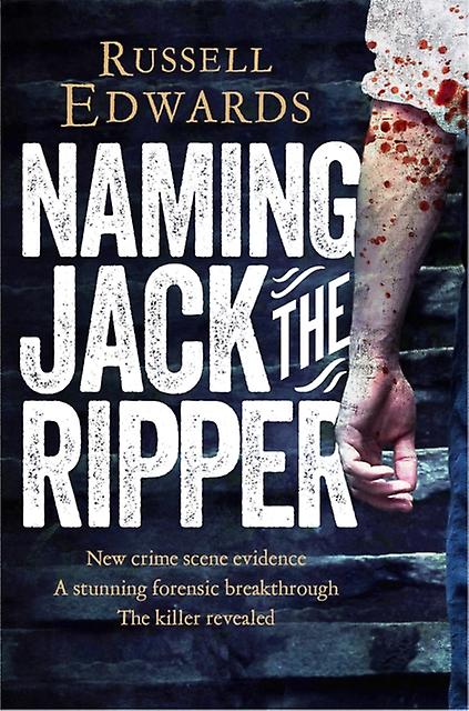 Naming Jack The Ripper by Russell Edwards Paperback Book