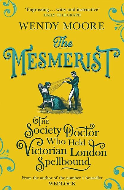 The Mesmerist by Wendy Moore Paperback Book