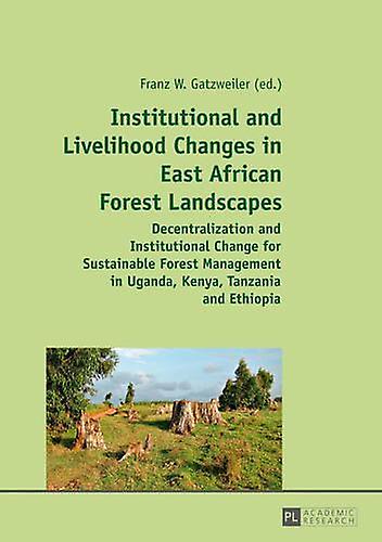 Institutional And Livelihood Changes In East African Forest Landscapes Paperback Book