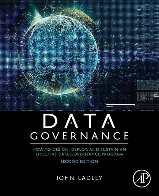 Data Governance by Ladley & John Principal of IMCue Solutions & Editor of the Data Strategy Journal & USA Paperback