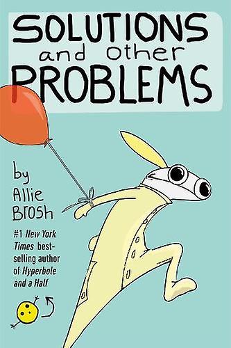 Solutions And Other Problems by Allie Brosh Paperback