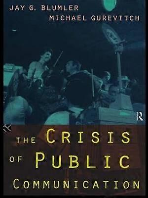 The Crisis of Public Communication
