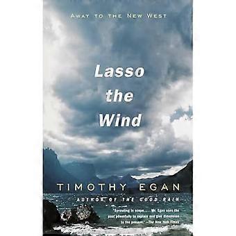 Lasso-Wind: auf dem Weg zum neuen Westen