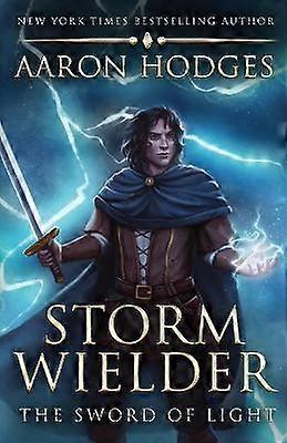 Stormwielder Volume 1 The Sword of Light Trilogy