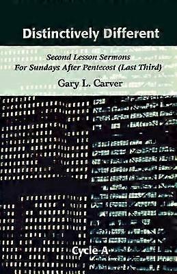 Distinctively Different Second Lesson Sermons for Sundays After Pentecost Last Third Cycle A