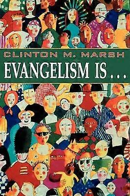 Evangelism Is