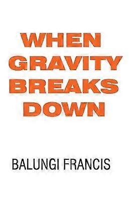 When Gravity Breaks Down