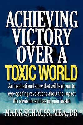 Achieving Victory Over A Toxic World