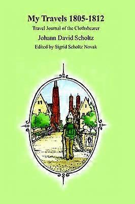Mes voyages 1805-1812