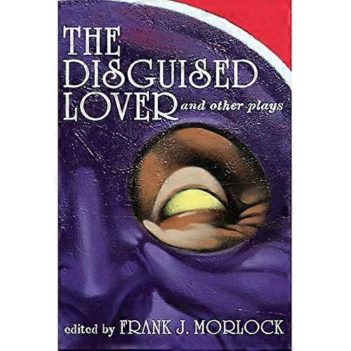 The Disguised Lover and Other Plays