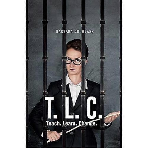 T. L. C.: Teach. Learn. Change.
