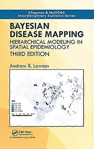 Bayesian Disease Mapping: Hierarchical Modeling in Spatial Epidemiology Third Edition