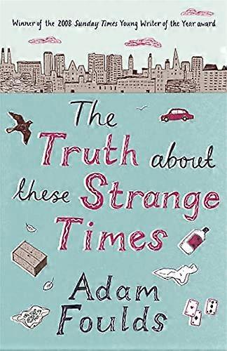 The Truth About These Strange Times