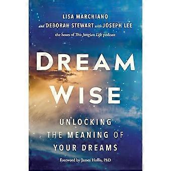 Dream Wise Unlocking the Meaning of Your Dreams