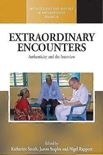 Extraordinary Encounters Authenticity and the Interview