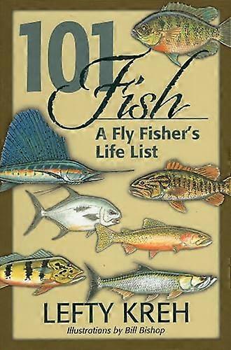 101 Fish: A Fly Fishers Life List