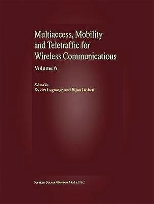 Multiaccess Mobility and Teletraffic for Wireless Communications volume 6