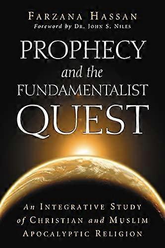 Prophecy And The Fundamentalist Quest by Farzana Hassan Paperback Book