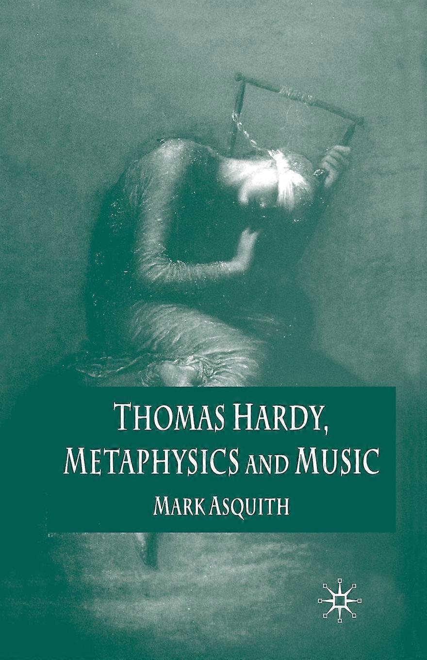 Thomas Hardy Metaphysics And Music by Mark Asquith Paperback Book